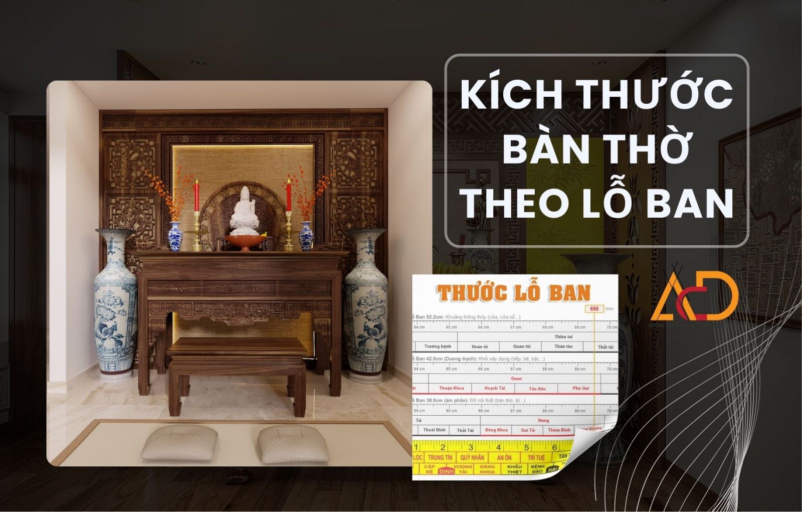 KÍCH THƯỚC BÀN THỜ THEO THƯỚC LỖ BAN CHUẨN PHONG THỦY CHO MỌI NHÀ
